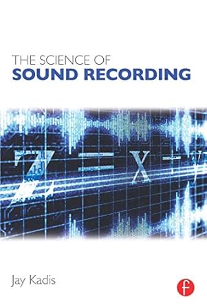 the science of sound recording 1st edition jay kadis 0240821548, 978-0240821542