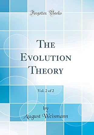 the evolution theory vol 2 of 2 1st edition august weismann 1528546598, 978-1528546591