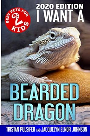 i want a bearded dragon best pets for kids book 2 1st edition tristan pulsifer ,jacquelyn elnor johnson