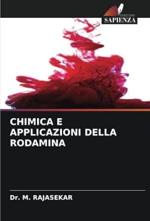 chimica e applicazioni della rodamina 1st edition dr m rajasekar 6204617818, 978-6204617817
