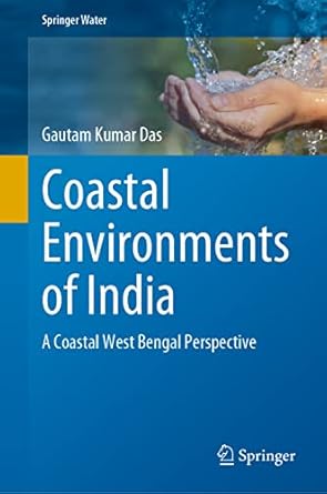 coastal environments of india a coastal west bengal perspective 1st edition gautam kumar das 3031188454,
