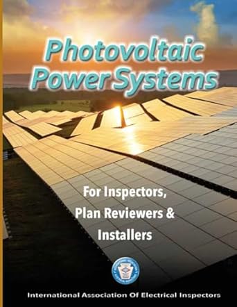 photovoltaic power systems for inspectors plan reviewers and installers nec 2017 1st edition john wiles