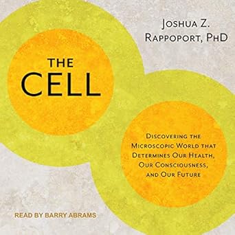 the cell discovering the microscopic world that determines our health our consciousness and our future 1st