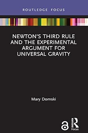 newtons third rule and the experimental argument for universal gravity 1st edition mary domski 1032020369,