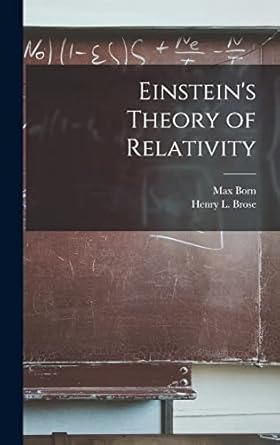 einsteins theory of relativity 1st edition max 1882 1970 born ,henry l 1890 brose 1013330625, 978-1013330629