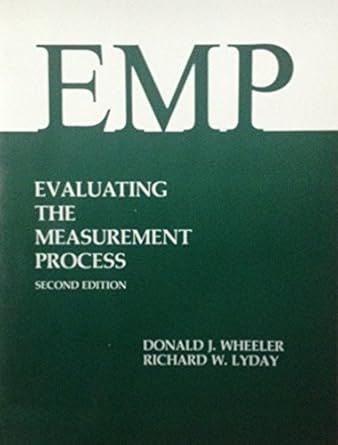 evaluating the measurement process 1st edition donald j wheeler ,richard w lyday 094532006x, 978-0945320067