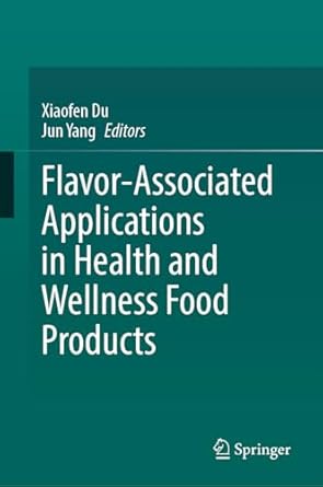 flavor associated applications in health and wellness food products 1st edition xiaofen du ,jun yang