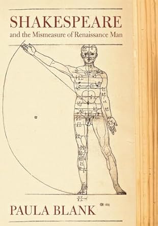 shakespeare and the mismeasure of renaissance man 1st edition paula blank 0801444756, 978-0801444753