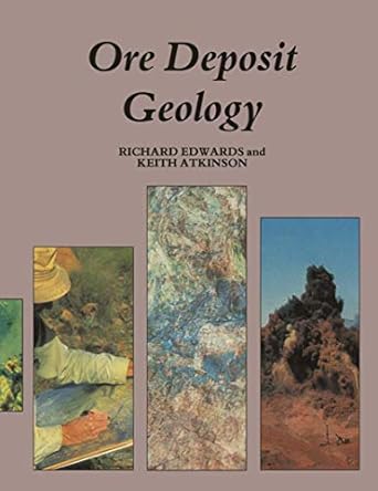 ore deposit geology and its influence on mineral exploration 1st edition richard edwards 940118058x,