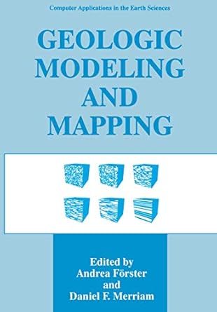 geologic modeling and mapping 1st edition andrea forster ,daniel f merriam 0306452936, 978-0306452932