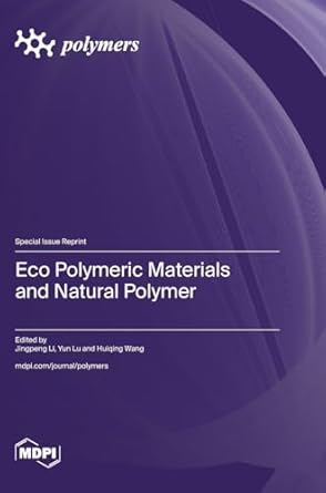 eco polymeric materials and natural polymer 1st edition jingpeng li ,yun lu ,huiqing wang 3036591494,
