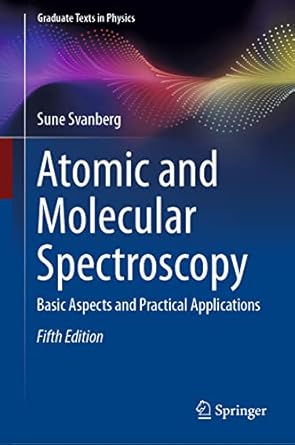 atomic and molecular spectroscopy basic aspects and practical applications 1st edition sune svanberg