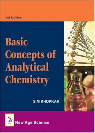 basic concepts of analytical chemistry 1st edition d khopkar 1906574006, 978-1906574000