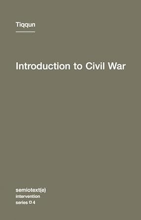 introduction to civil war / intervention series 1st edition tiqqun ,alexander r galloway ,jason e smith