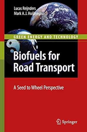 biofuels for road transport a seed to wheel perspective 1st edition lucas reijnders ,mark huijbregts