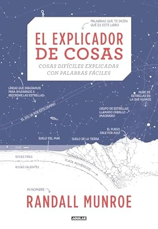 el explicador de cosas cosas dificiles explicadas con palabras faciles / thing explainer complicated stuff in