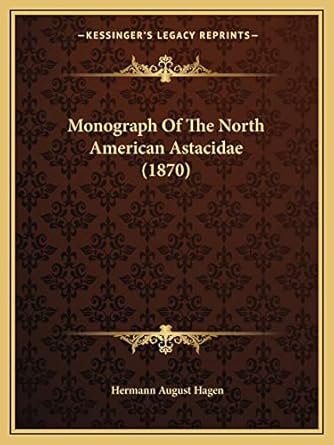 monograph of the north american astacidae 1st edition hermann august hagen 1164850725, 978-1164850724
