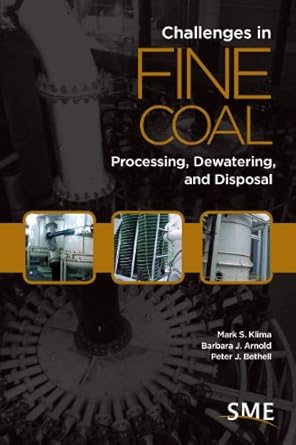 challenges in fine coal processing dewatering and disposal 1st edition mark s klima ,barbara j arnold ,peter