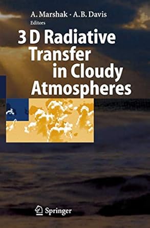 3d radiative transfer in cloudy atmospheres 1st edition alexander marshak ,anthony davis 3540239588,