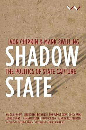 shadow state the politics of state capture 1st edition ivor chipkin ,mark swilling ,haroon bhorat ,mzukisi