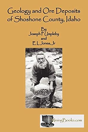geology and ore deposits of shoshone county idaho 1st edition joseph p umpleby ,e l jones jr 0984369864,
