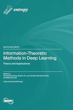 information theoretic methods in deep learning theory and applications 1st edition shuangming yang ,shujian