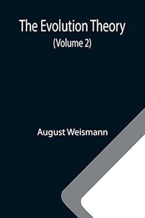 the evolution theory 1st edition august weismann 9355340257, 978-9355340252