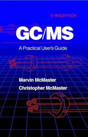 gc/ms a practical users guide 1st edition marvin c mcmaster ,christopher mcmaster 0471248266, 978-0471248262