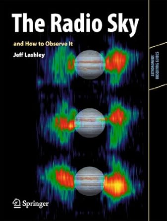 the radio sky and how to observe it 1st edition jeff lashley 144190882x, 978-1441908827
