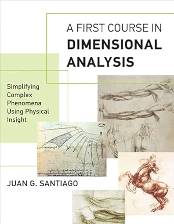 a first course in dimensional analysis simplifying complex phenomena using physical insight 1st edition juan