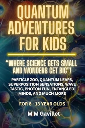 quantum adventures for kids where science gets small and wonders get big particle zoo quantum leaps