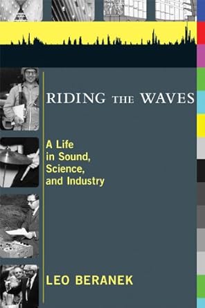 riding the waves a life in sound science and industry 1st edition leo beranek 0262513994, 978-0262513999