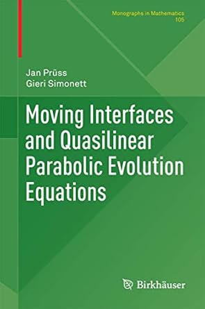 moving interfaces and quasilinear parabolic evolution equations 1st edition jan pruss ,gieri simonett