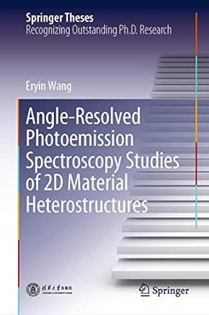 angle resolved photoemission spectroscopy studies of 2d material heterostructures 1st edition eryin wang