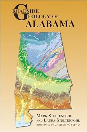 roadside geology of alabama 1st edition mark steltenpohl ,laura steltenpohl ,chelsea feeney 0878427147,