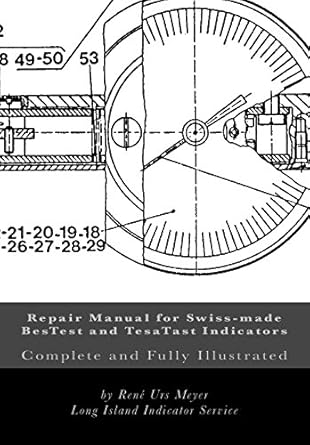 repair manual for swiss made bestest and tesatast indicators complete and fully illustrated 1st edition rene
