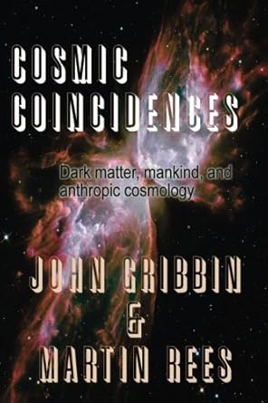 cosmic coincidences 1st edition john gribbin ,martin rees 1511915811, 978-1511915816