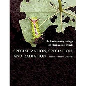 specialization speciation and radiation the evolutionary biology of herbivorous insects 1st edition kelley