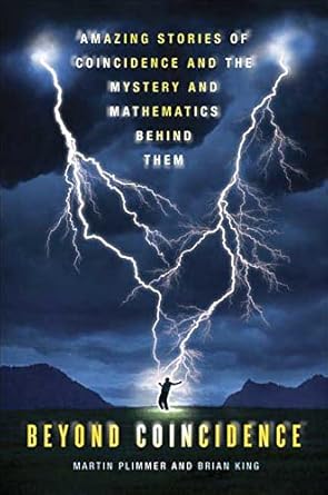 beyond coincidence amazing stories of coincidence and the mystery and mathematics behind them 1st edition