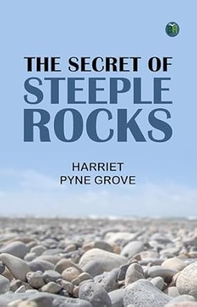 the secret of steeple rocks 1st edition harriet pyne grove 1023198681, 978-1023198684