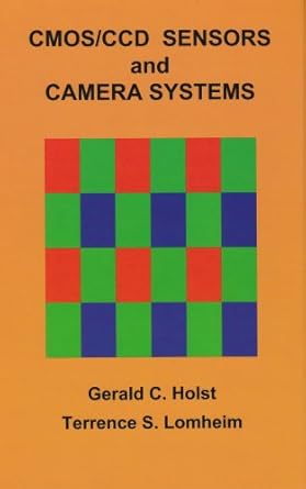cmos/ccd sensors and camera systems 1st edition gerald c holst ,terrence s lomheim 0819467308, 978-0819467300