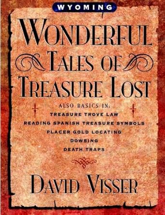 wyoming wonderful tales of treasure lost 1st edition david visser 1463595697, 978-1463595692