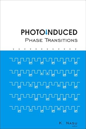 photoinduced phase transitions 1st edition keiichiro nasu 9812387633, 978-9812387639