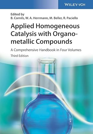 applied homogeneous catalysis with organometallic compounds a comprehensive handbook 1st edition boy cornils