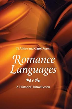 romance languages a historical introduction 1st edition ti alkire ,carol rosen 0521889154, 978-0521889155