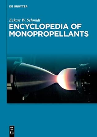 encyclopedia of monopropellants 1st edition eckart w schmidt 3110751275, 978-3110751277