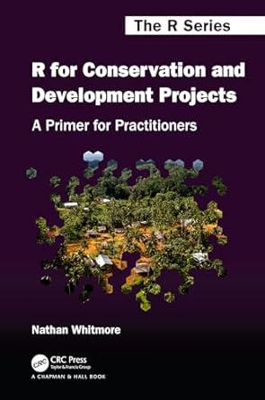 r for conservation and development projects a primer for practitioners 1st edition nathan whitmore