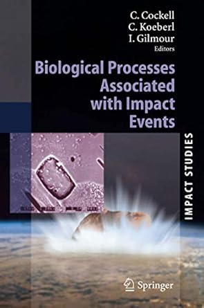 biological processes associated with impact events 1st edition charles cockell ,christian koeberl ,iain
