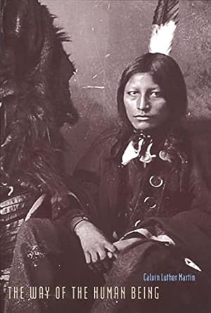 the way of the human being 1st edition calvin luther martin 0300085524, 978-0300085525