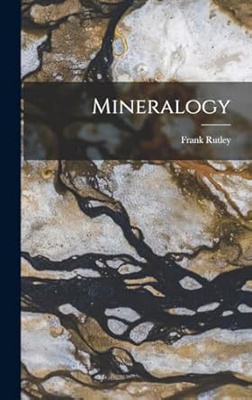 mineralogy 1st edition frank rutley 1019285729, 978-1019285725